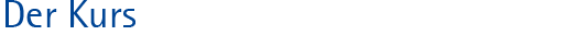 Der Kurs